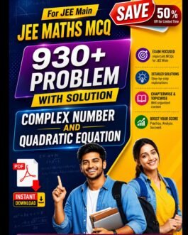 930+ Complex Numbers & Quadratic Equations MCQ for JEE Main