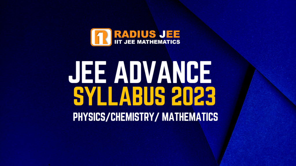 IIT JEE Advance Syllabus 2023