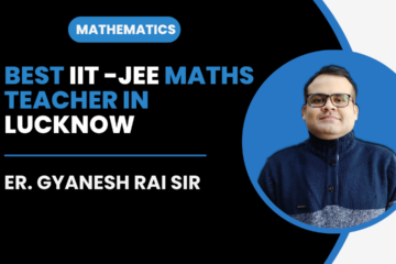 Best Maths Teacher in Lucknow