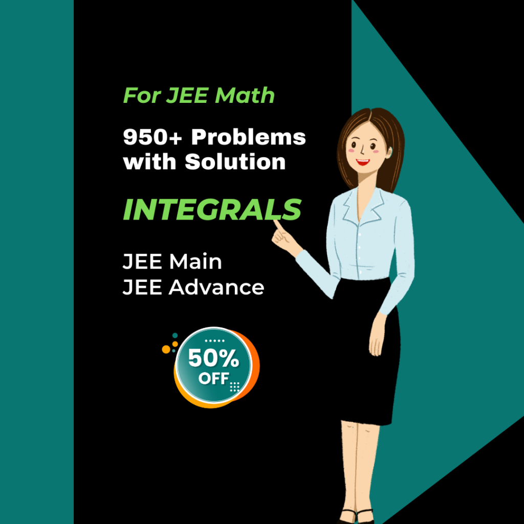 INTEGRAL PROBLEMS OF JEE MAIN AND ADVANCE
