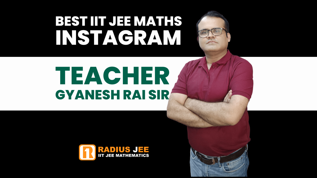 Best IIT JEE Maths Instagram Teacher