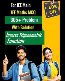 JEE Main Inverse Trigonometric Functions Practice PDF | 305+ MCQs