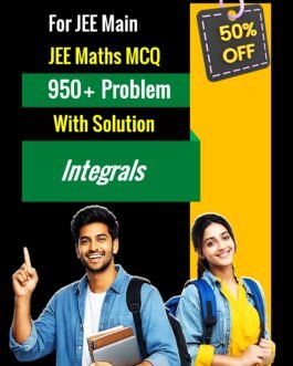 JEE Main Integrals Practice PDF | 950+ MCQs