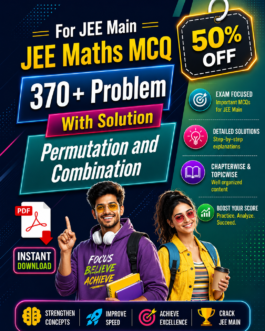 JEE Main Permutation and Combination Practice PDF | 370+ MCQs